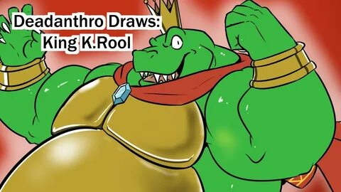 Deadanthro Draws: King K Rool - YouTube