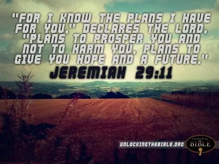 Jeremiah 29:1, 3-14, For I Know the Plans I Have for You - T