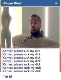 Kanye West Kanye Please Suck My Dick Kanye Please Suck My Di