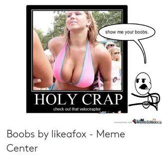 🐣 25+ Best Memes About Show Me Your Boobs Meme Show Me Your 