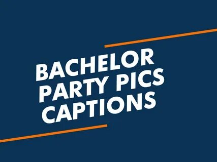 110+ Best Bachelor Party Captions for Instagram to Make Your