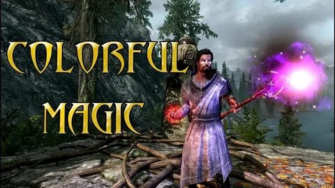 Skyrim - Mods - Colorful Magic - YouTube