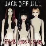 Jack Off Jill альбом Sexless Demons and Scars слушать онлайн