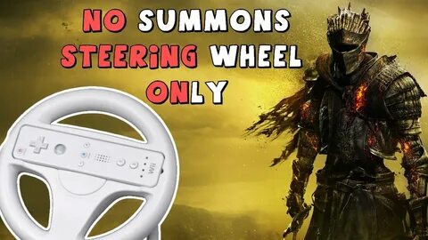 Dark Souls 3 Beaten with Steering Wheel! No Summons (Soul of