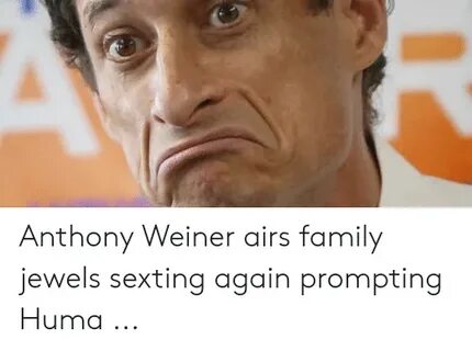 Anthony Weiner Airs Family Jewels Sexting Again Prompting Hu