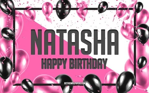 Descargar fondos de pantalla Feliz Cumpleaños Natasha, Globo