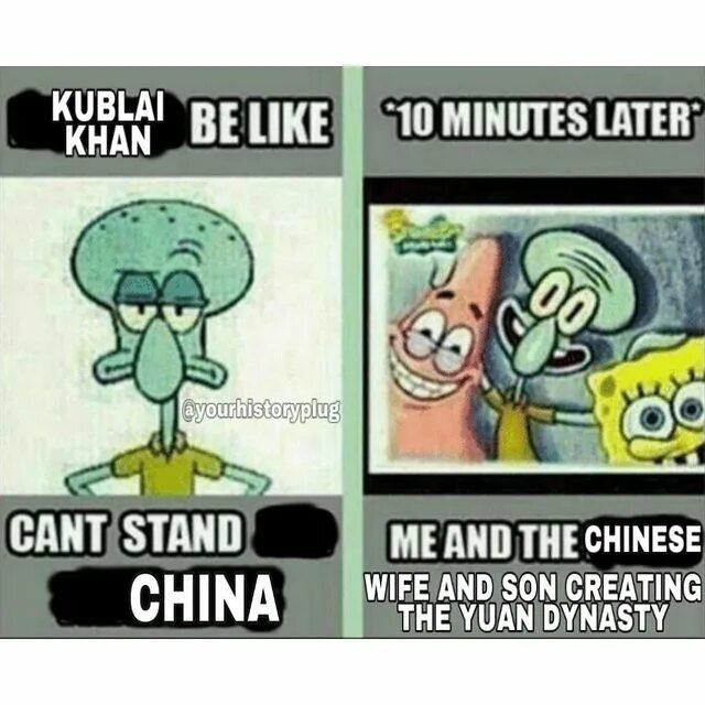 May be a cartoon of text that says 'KUBLAI KHAN BE LIKE "10 MINUT...