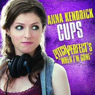 REQ AUD Anna Kendrick - "Cups (When I'm Gone)" Video Mix Sha