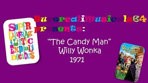 The Candy Man - Lyrics Willy Wonka and the Chocolate Factory