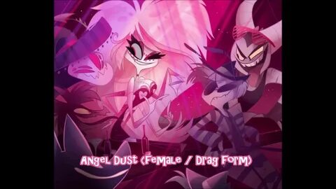 Angel Dust female form - YouTube