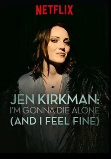 Jen Kirkman: I'm Gonna Die Alone (And I Feel Fine) (TV Speci
