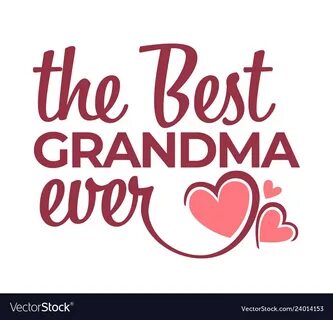 Best grandma ever congratulation lettering Vector Image