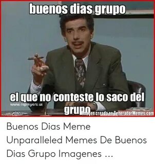 Buenos Dias Grupo El Que No Conteste Lo Saco Del Wwwrepmyers