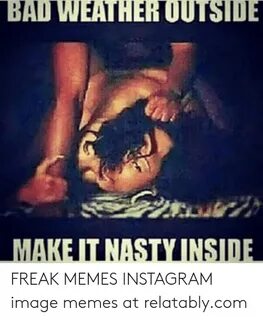 🐣 25+ Best Memes About Freaky Nasty Memes Freaky Nasty Memes