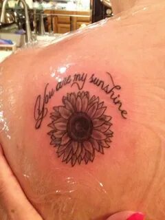 Sunflower tattoo "you are my sunshine" Tattoos Pinterest #Ta