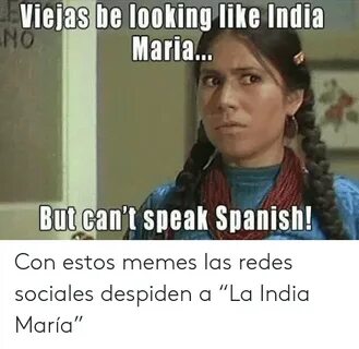 Viejas Be Looking Like India Maria Butcan't Speak Spanish Co
