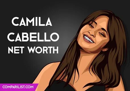 Camila Cabello Net Worth 2019 Sources of Income, Salary and 