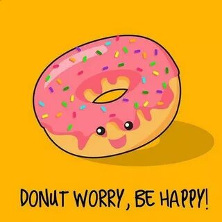 Pin by Ashi Dubey on prashant Donut quotes funny, Happy meme