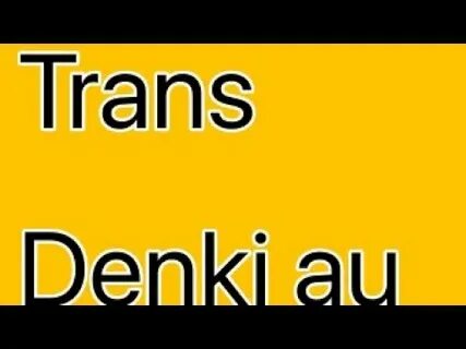 Trans Denki Au 🏳 ⚧ (sorry it’s short) - YouTube