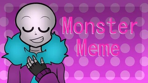 MONSTER (Ver 2.0 Meme Unlust Lust! Sans) - YouTube