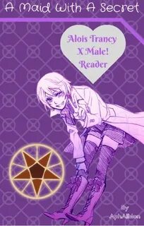 A Maid With A Secret Alois x Male!Reader