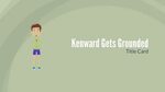 Kenward Gets Grounded Title Card - YouTube