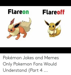 Flareon Flareoff Pokémon Jokes and Memes Only Pokemon Fans W