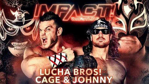 Impact Wrestling Johnny Impact And Brian Cage vs. Lucha Bros