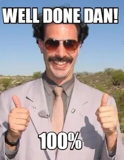 Meme Maker - Well done dan! 100% Meme Generator!