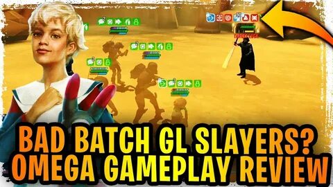 Omega Bad Batch Gameplay Review! She Makes the Bad Batch Wor