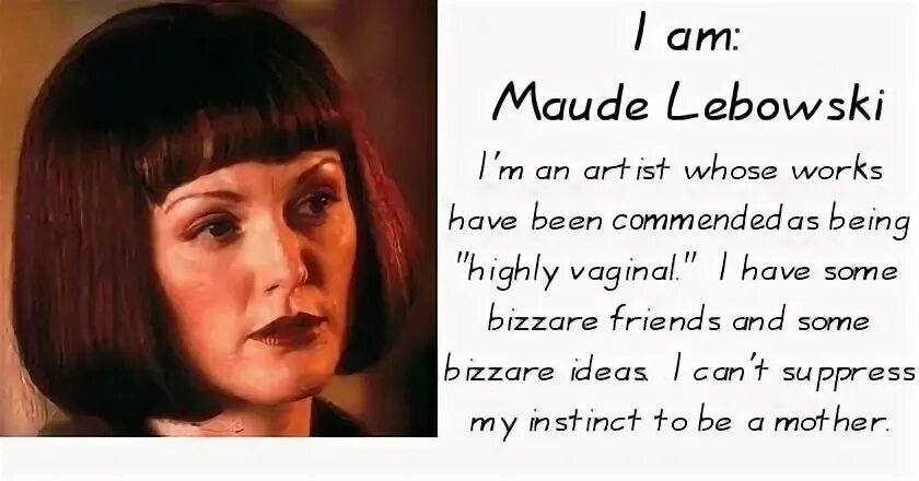 Maude Lebowski Quotes. QuotesGram