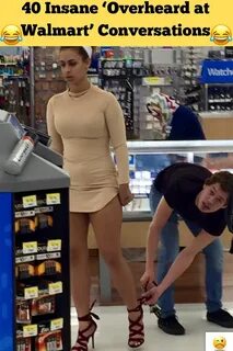 40 Insane 'Overheard at Walmart' Conversations Amazing pin F