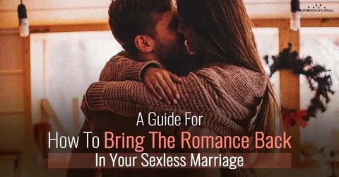 A Guide For How To Bring The Romance Back In Your Sexless Ma