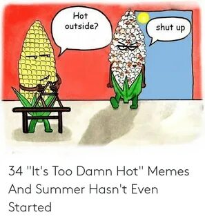 🇲 🇽 25+ Best Memes About Too Hot Outside Meme Too Hot Outsid
