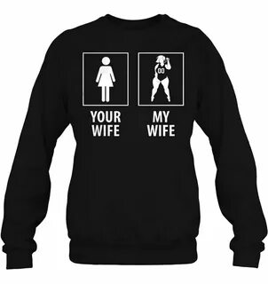 Your Wife Is Beautiful My Wife Is Fat - T-shirts TeeHerivar