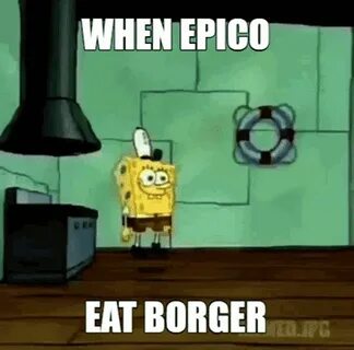 When Epico Eat Borger Spongebob GIF - When Epico Eat Borger 