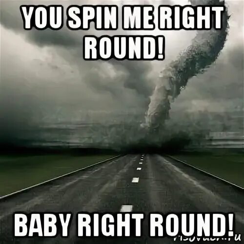 you spin me right round! baby right round!, Мем Ураган - Рис