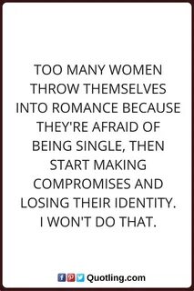 single quotes Too many women throw themselves into romance b