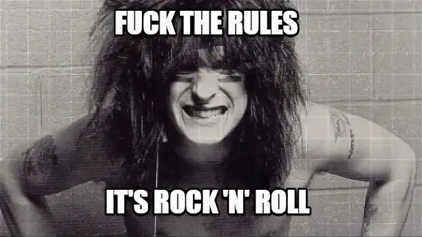 Meme Creator - Funny Fuck the Rules It's Rock 'n' Roll Meme 