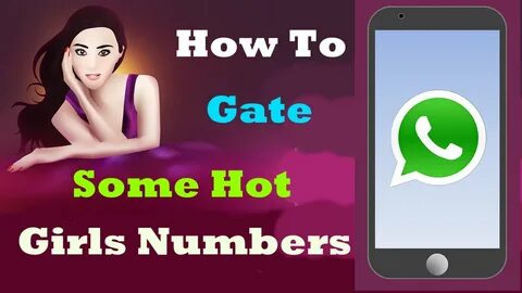 How to Get Some Whatsapp Hot Girls Phone Numbers - using thi
