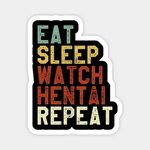 Eat Sleep Anime Repeat Hentai Ecchi Anime Gift - Eat Sleep A