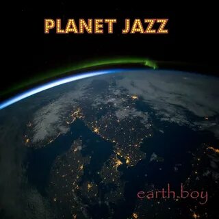 Planet Jazz - Earth.boy - 专 辑 - 网 易 云 音 乐