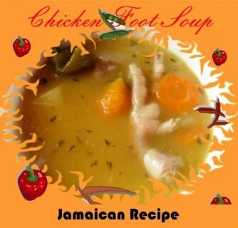 How to Cook Jamaican Chicken Foot Soup - Delishably
