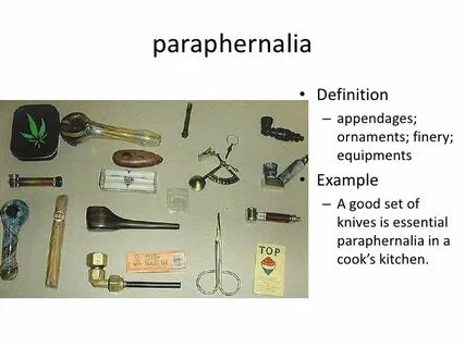 paraphernalia meaning � Meant to be, Definitions