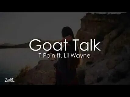 T-Pain - Goat Talk (Lyrics / Lyric Video) ft. Lil Wayne - Yo