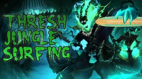 Thresh Jungle Surfing - YouTube