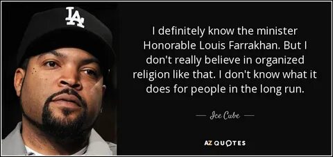 Ice Cube quote: I definitely know the minister Honorable Lou