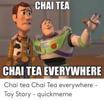 CHAI TEA AGHTEAR CHAI TEA EVERYWHERE Quickmemecom Chai Tea C