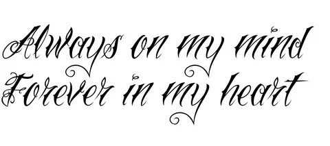Best 10+ Always On My Mind Forever In My Heart Tattoo Ideas 