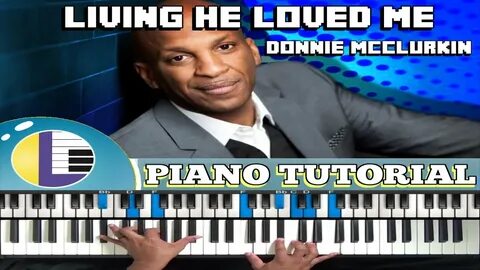 LIVING HE LOVED ME Piano Tutorial: Living He Loved Me DONNIE